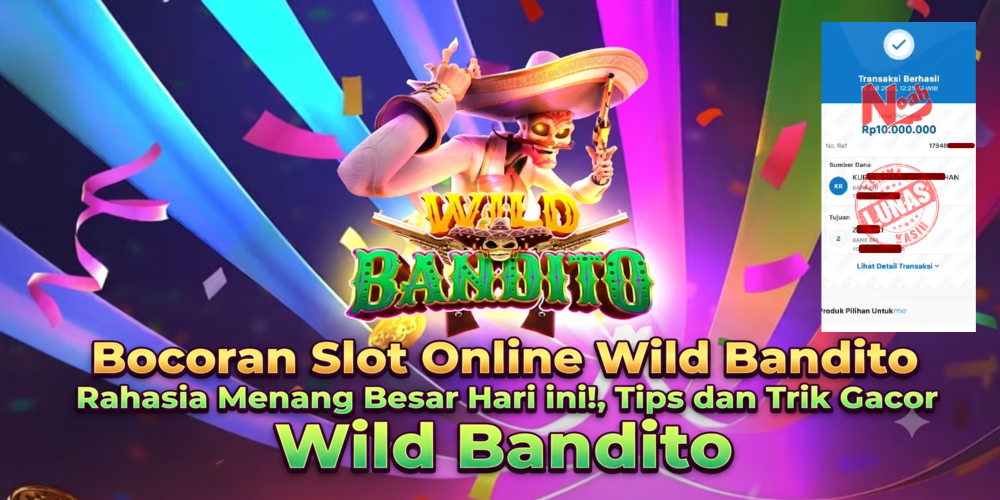 PG Soft Slot Online Wild Bandito | Bocoran Lengkap Noah4D